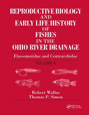 bokomslag Reproductive Biology and Early Life History of Fishes in the Ohio River Drainage