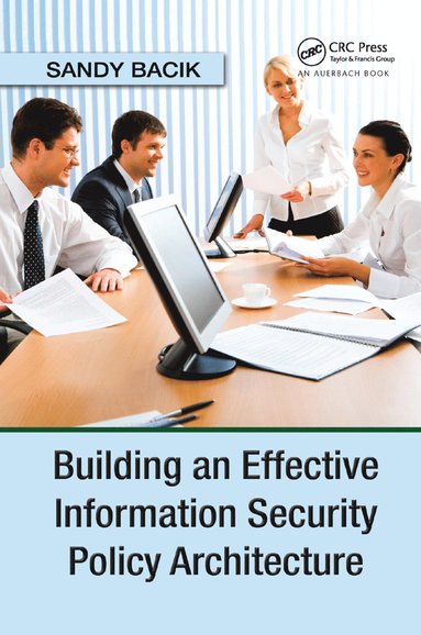 bokomslag Building an Effective Information Security Policy Architecture