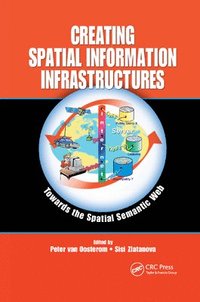 bokomslag Creating Spatial Information Infrastructures