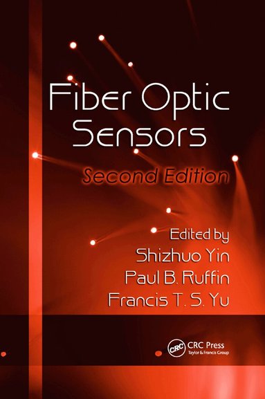 Shizhuo Yin, Paul B. Ruffin, Francis T.S. Yu - Fiber Optic Sensors, Häftad