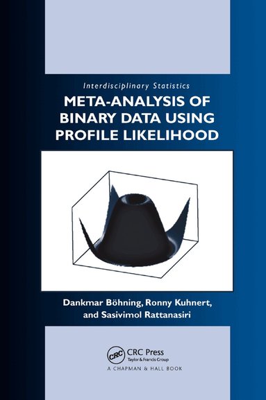 Dankmar Bohning, Sasivimol Rattanasiri, Ronny Kuhnert - Meta-analysis of Binary Data Using Profile Likelihood, Häftad