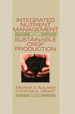 Integrated Nutrient Management for Sustainable Crop Production 1