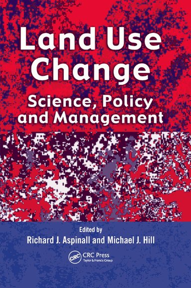 Richard J. Aspinall, Michael J. Hill - Land Use Change, Häftad