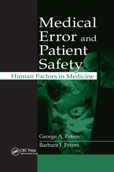 George A. Peters, Barbara J. Peters - Medical Error and Patient Safety, Häftad