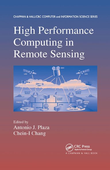 Antonio J. Plaza, Chein-I Chang - High Performance Computing in Remote Sensing, Häftad