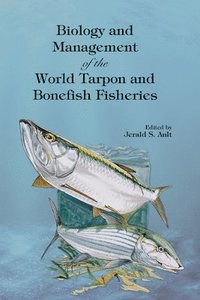 bokomslag Biology and Management of the World Tarpon and Bonefish Fisheries