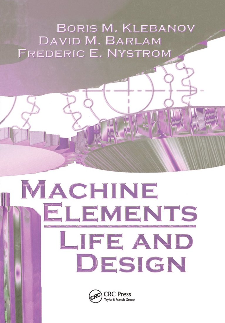 Boris M. Klebanov, David M. Barlam, Frederic E. Nystrom - Machine Elements, Häftad