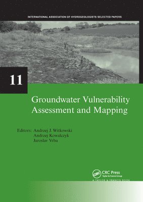 Andrzej J. Witkowski, Andrzej Kowalczyk, Jaroslav Vrba, Poland) Witkowski, Andrzej J. (University of Silesia, Sosnowiec, Poland) Kowalczyk, Andrzej (University of Silesia, Sosnowiec - Groundwater Vulnerability Assessment and Mapping, Häftad