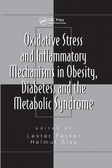 bokomslag Oxidative Stress and Inflammatory Mechanisms in Obesity, Diabetes, and the Metabolic Syndrome