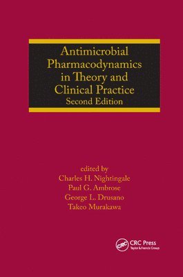 Charles H. Nightingale, Paul G. Ambrose, George L. Drusano, Takeo Murakawa - Antimicrobial Pharmacodynamics in Theory and Clinical Practice, Häftad
