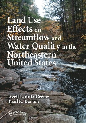 Land Use Effects on Streamflow and Water Quality in the Northeastern United States 1