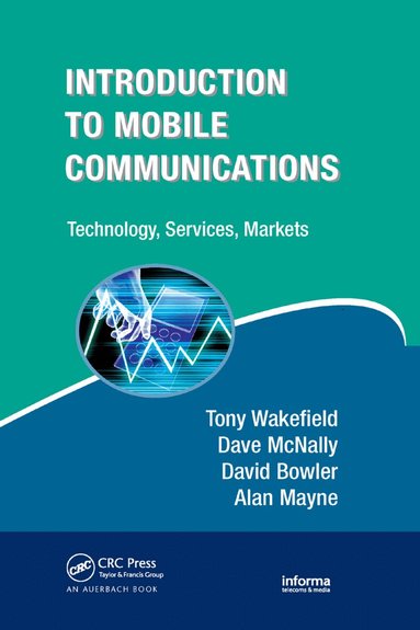 Tony Wakefield, Dave McNally, David Bowler, Alan Mayne - Introduction to Mobile Communications, Häftad