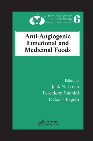 Jack N. Losso, Fereidoon Shahidi, Debasis Bagchi - Anti-Angiogenic Functional and Medicinal Foods, Häftad