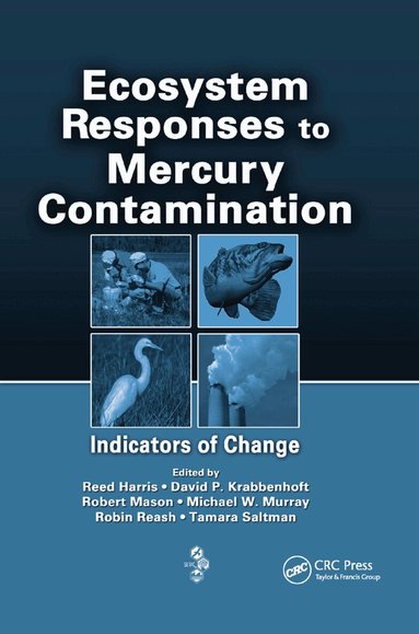 Reed Harris, Michael W. Murray, Tamara Saltman, Robert Mason, David P. Krabbenhoft, Robin Reash - Ecosystem Responses to Mercury Contamination, Häftad