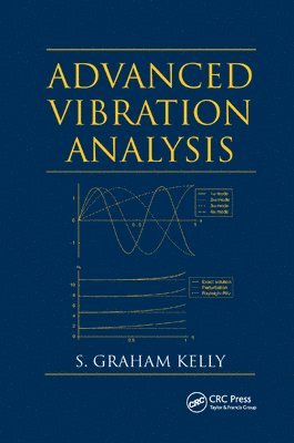 S. Graham Kelly, USA) Kelly, S. Graham (The University of Akron, Ohio - Advanced Vibration Analysis, Häftad