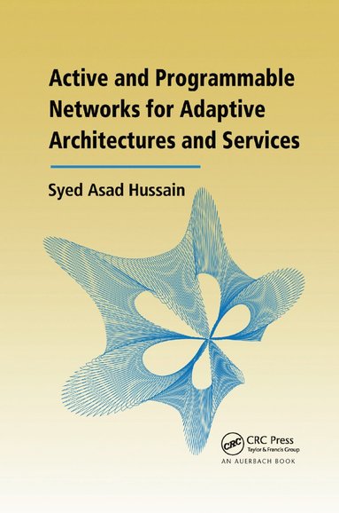 bokomslag Active and Programmable Networks for Adaptive Architectures and Services