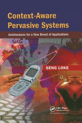 Seng Loke - Context-Aware Pervasive Systems, Häftad