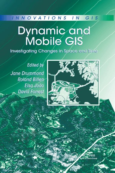 Roland Billen, Elsa Joao, David Forrest - Dynamic and Mobile GIS, Häftad