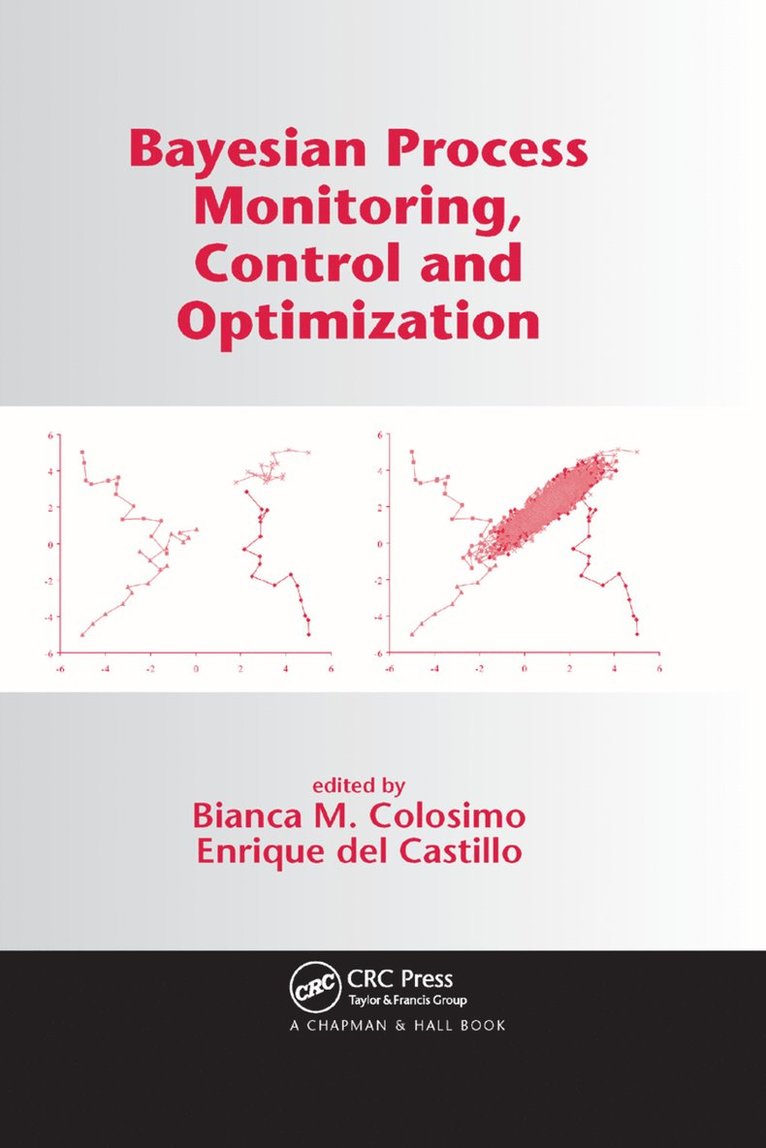 Bianca M. Colosimo, Enrique del Castillo - Bayesian Process Monitoring, Control and Optimization, Häftad