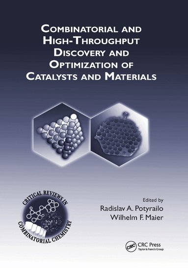 Radislav A. Potyrailo, Wilhelm F. Maier - Combinatorial and High-Throughput Discovery and Optimization of Catalysts and Materials, Häftad