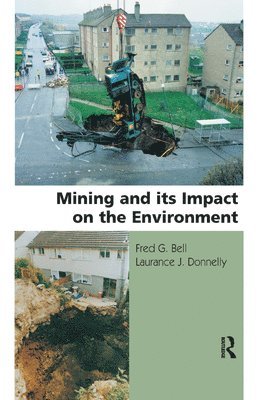 Fred G. Bell, Laurance J. Donnelly - Mining and its Impact on the Environment, Häftad