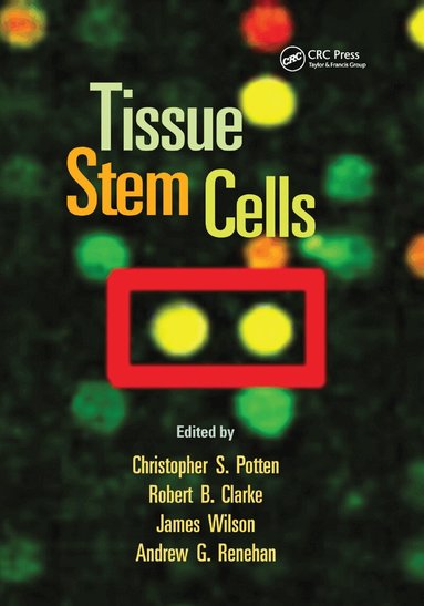 Christopher S. Potten, Robert B. Clarke, James Wilson, Andrew G. Renehan - Tissue Stem Cells, Häftad
