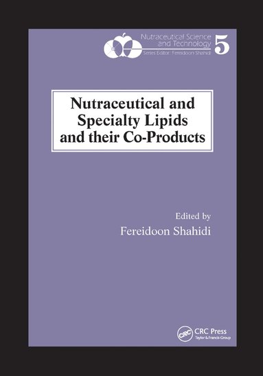 Fereidoon Shahidi - Nutraceutical and Specialty Lipids and their Co-Products, Häftad