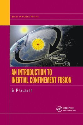 Susanne Pfalzner - Introduction to Inertial Confinement Fusion, Häftad