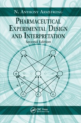 N. Anthony Armstrong - Pharmaceutical Experimental Design and Interpretation, Häftad