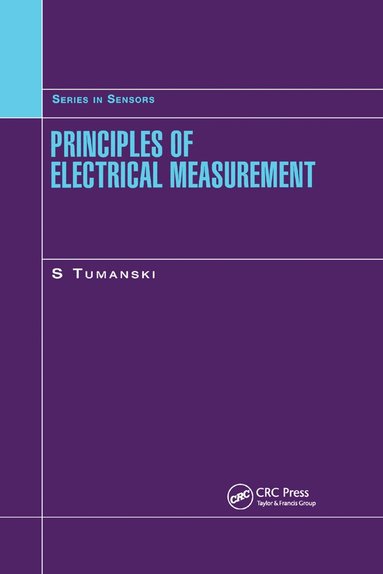Slawomir Tumanski - Principles of Electrical Measurement, Häftad