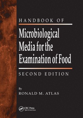 Ronald M. Atlas - Handbook of Microbiological Media for the Examination of Food, Häftad