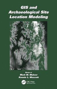 bokomslag GIS and Archaeological Site Location Modeling