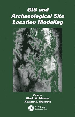 GIS and Archaeological Site Location Modeling 1