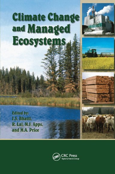 Jagtar Bhatti, Rattan Lal, Michael J. Apps, Mick A. Price - Climate Change and Managed Ecosystems, Häftad