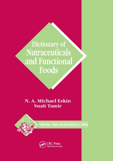 Michael Eskin, Snait Tamir - Dictionary of Nutraceuticals and Functional Foods, Häftad