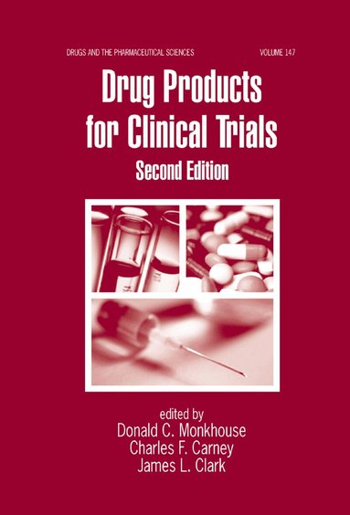 Donald Monkhouse, Charles F. Carney, Jim Clark, Peter Brun - Drug Products for Clinical Trials, Häftad