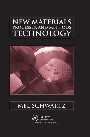 Mel Schwartz - New Materials, Processes, and Methods Technology, Häftad