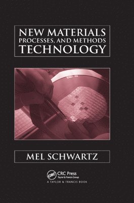 New Materials, Processes, and Methods Technology