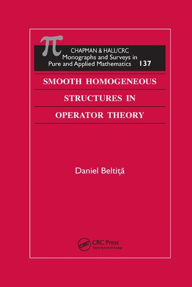 Daniel Beltita - Smooth Homogeneous Structures in Operator Theory, Häftad