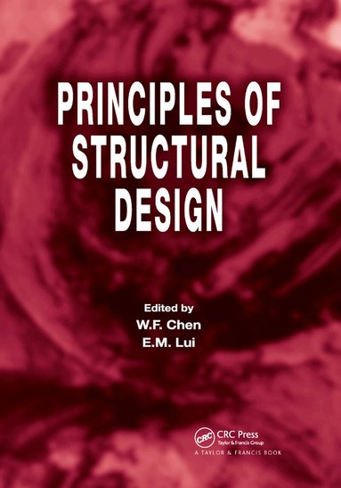 W.F. Chen, E.M. Lui - Principles of Structural Design, Häftad