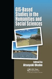 bokomslag GIS-based Studies in the Humanities and Social Sciences
