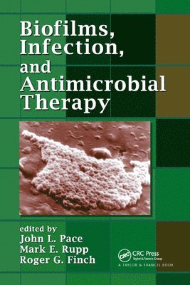 Biofilms, Infection, and Antimicrobial Therapy 1