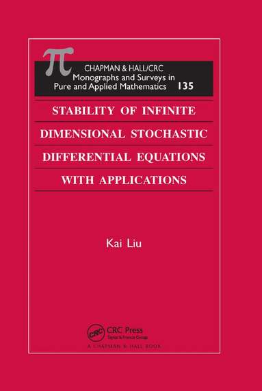 Kai Liu - Stability of Infinite Dimensional Stochastic Differential Equations with Applications, Häftad