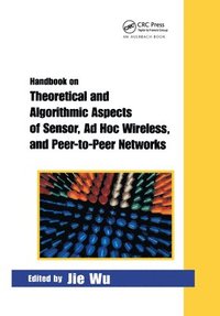 bokomslag Handbook on Theoretical and Algorithmic Aspects of Sensor, Ad Hoc Wireless, and Peer-to-Peer Networks