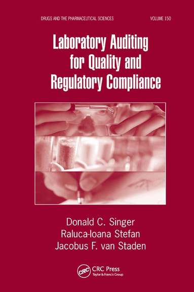 Donald C. Singer, Raluca-Ioana Stefan, Jacobus F. van Staden - Laboratory Auditing for Quality and Regulatory Compliance, Häftad