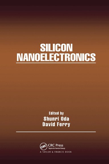 Shunri Oda, David Ferry - Silicon Nanoelectronics, Häftad
