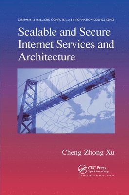 Cheng-Zhong Xu - Scalable and Secure Internet Services and Architecture, Häftad