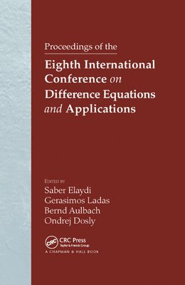 Saber N. Elaydi, G. Ladas, Bernd Aulbach, Ondrej Dosly - Proceedings of the Eighth International Conference on Difference Equations and Applications, Häftad