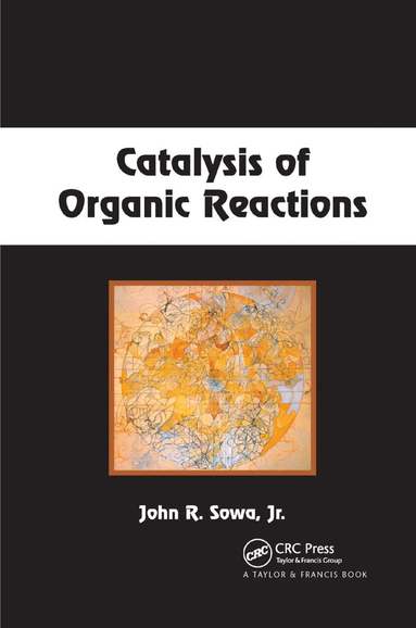 Jr. Sowa - Catalysis of Organic Reactions, Häftad