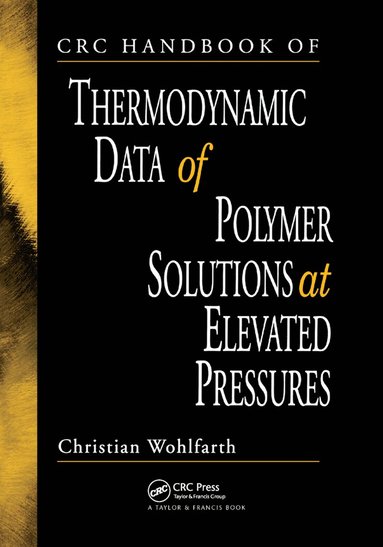 bokomslag CRC Handbook of Thermodynamic Data of Polymer Solutions at Elevated Pressures
